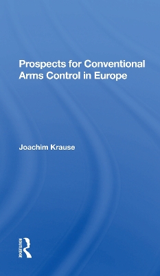 Prospects For Conventional Arms Control In Europe by Joachim Krause