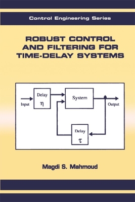 Robust Control and Filtering for Time-Delay Systems book