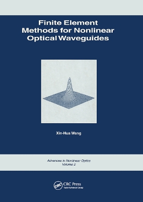 Finite Element Methods for Nonlinear Optical Waveguides by Xin-Hua Wang