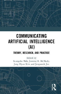 Communicating Artificial Intelligence (AI): Theory, Research, and Practice book