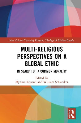 Multi-Religious Perspectives on a Global Ethic: In Search of a Common Morality book