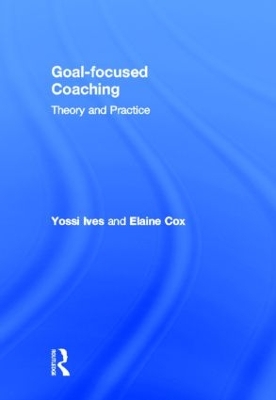 Goal-Focused Coaching by Yossi Ives