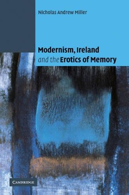 Modernism, Ireland and the Erotics of Memory book