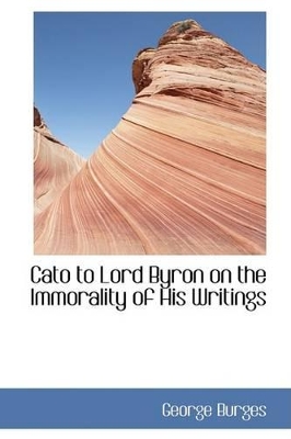 Cato to Lord Byron on the Immorality of His Writings book