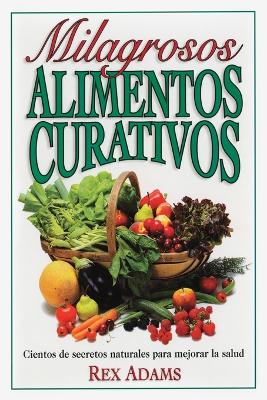 Milagrosos Alimentos Curativos book