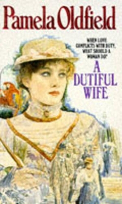 A Dutiful Wife by Pamela Oldfield