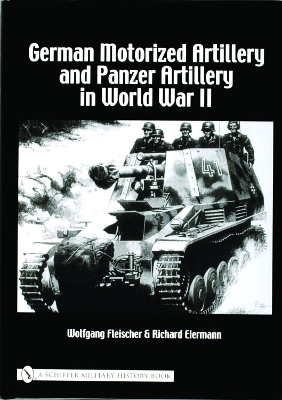 German Motorized Artillery and Panzer Artillery in World War II book