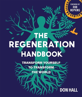 The Regeneration Handbook: Transform Yourself to Transform the World book