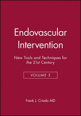 Endovascular Interventions: New Tools and Techniques for the 21st Century book