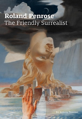 Roland Penrose: The Friendly Surrealist book
