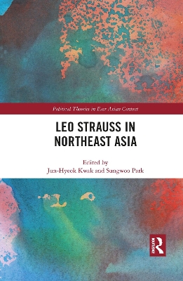 Leo Strauss in Northeast Asia by Jun-Hyeok Kwak