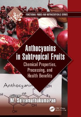 Anthocyanins in Subtropical Fruits: Chemical Properties, Processing, and Health Benefits book