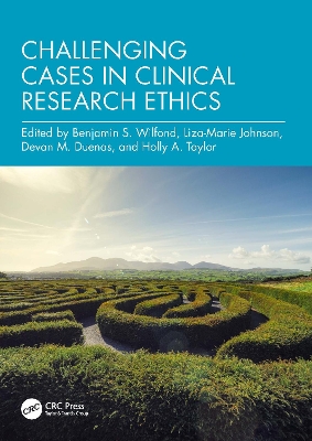 Challenging Cases in Clinical Research Ethics by Benjamin S Wilfond