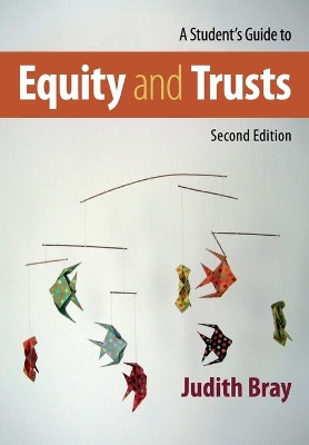 A Student's Guide to Equity and Trusts by Judith Bray