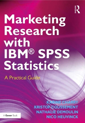 Marketing Research with IBM® SPSS Statistics: A Practical Guide book