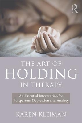 Art of Holding in Therapy by Karen Kleiman