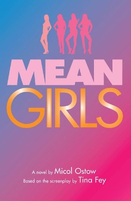Mean Girls: A Novel by Micol Ostow