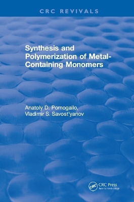 Synthesis and Polymerization of Metal-Containing Monomers by Anatoly D. Pomogailo