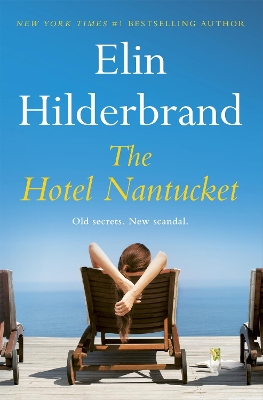 The Hotel Nantucket: The perfect escapist summer read from the #1 bestseller and author of THE PERFECT COUPLE, now a major Netflix series by Elin Hilderbrand