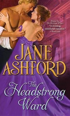 The The Headstrong Ward by Jane Ashford
