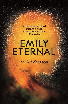 Emily Eternal: A compelling science fiction novel from an award-winning author by M. G. Wheaton