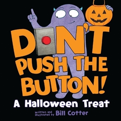 Don't Push the Button! A Halloween Treat by Bill Cotter