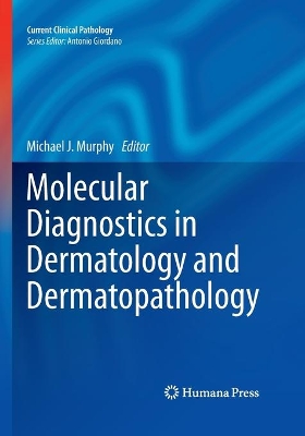 Molecular Diagnostics in Dermatology and Dermatopathology book