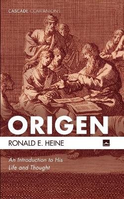 Origen by Ronald E. Heine