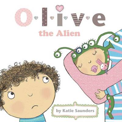 Olive the Alien by Katie Saunders
