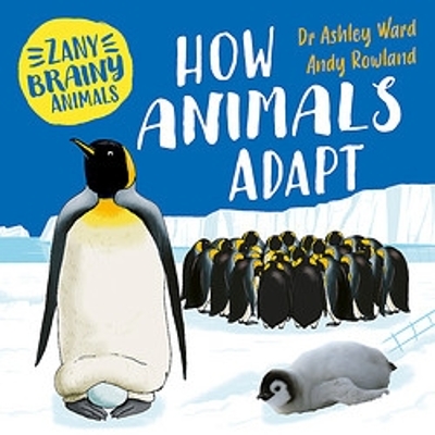 Zany Brainy Animals: How Animals Adapt book