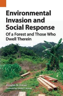 Environmental Invasion and Social Response: Of a Forest and Those Who Dwell Therein book