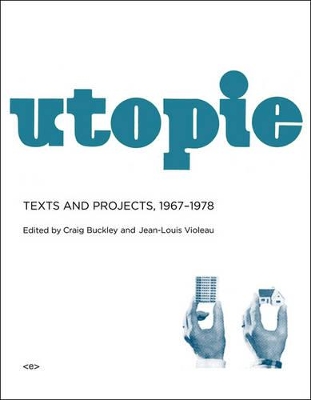 Utopie: Texts and Projects, 1967–1978 book