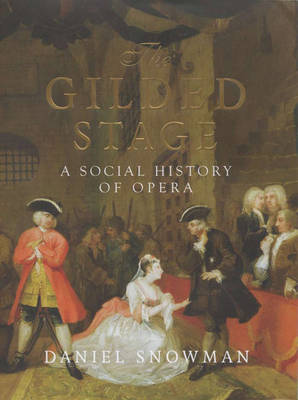 The Gilded Stage: A Social History of Opera book