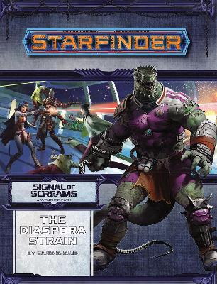 Starfinder Adventure Path: The Diaspora Strain (Signal of Screams 1 of 3) book