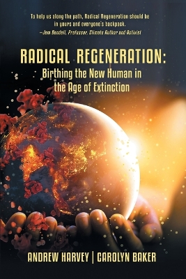 Radical Regeneration: Birthing the New Human in the Age of Extinction book