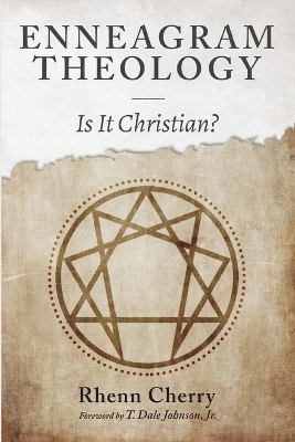 Enneagram Theology: Is It Christian? book