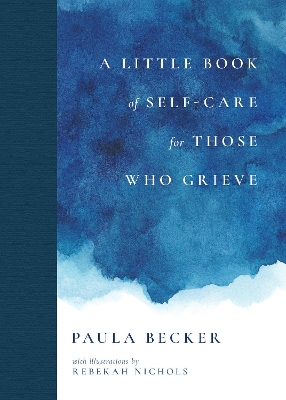 A Little Book of Self-Care for Those Who Grieve: My First Five Years in Books book