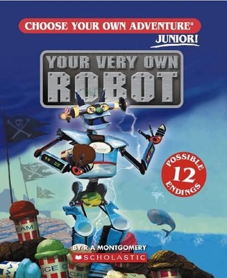 Choose Your Own Adventure Dragonlark: #3 Your Very Own Robot by R. A. Montgomery