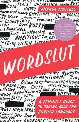 Wordslut: A Feminist Guide to Taking Back the English Language book