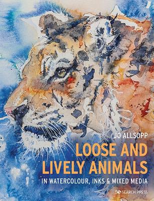 Loose and Lively Animals in Watercolour, Inks & Mixed Media book