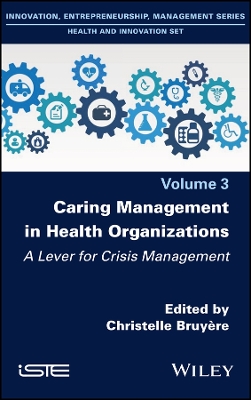 Caring Management in Health Organizations, Volume 3: A Lever for Crisis Management book