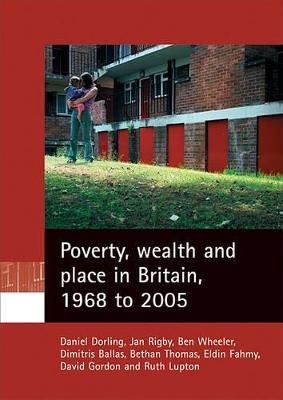 Poverty, wealth and place in Britain, 1968 to 2005 book