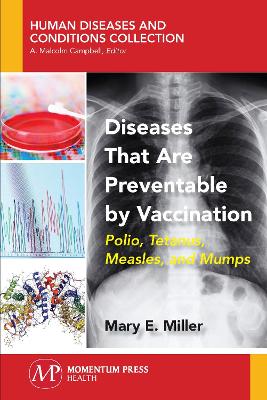 Diseases That Are Preventable by Vaccination: Polio, Tetanus, Measles, and Mumps book