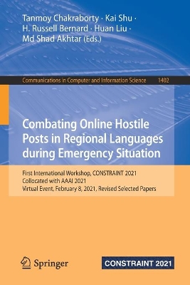 Combating Online Hostile Posts in Regional Languages during Emergency Situation: First International Workshop, CONSTRAINT 2021, Collocated with AAAI 2021, Virtual Event, February 8, 2021, Revised Selected Papers book