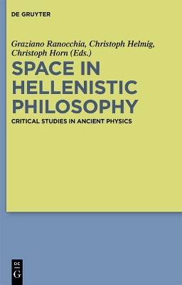 Space in Hellenistic Philosophy by Graziano Ranocchia