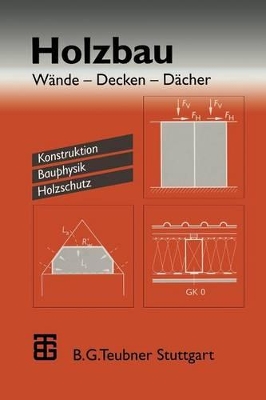 Holzbau: Wände — Decken — Dächer. Konstruktion Bauphysik Holzschutz book