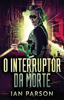 O Interruptor da Morte by Ian Parson