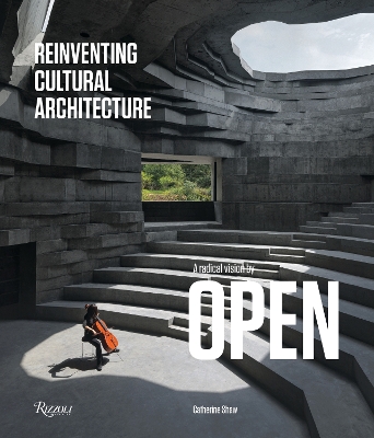 Reinventing Cultural Architecture: A Radical Vision by OPEN book
