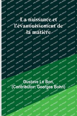 La naissance et l'évanouissement de la matière book