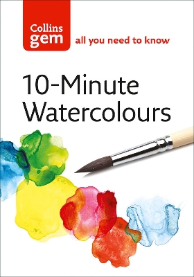 10-Minute Watercolours (Collins Gem) by Hazel Soan
